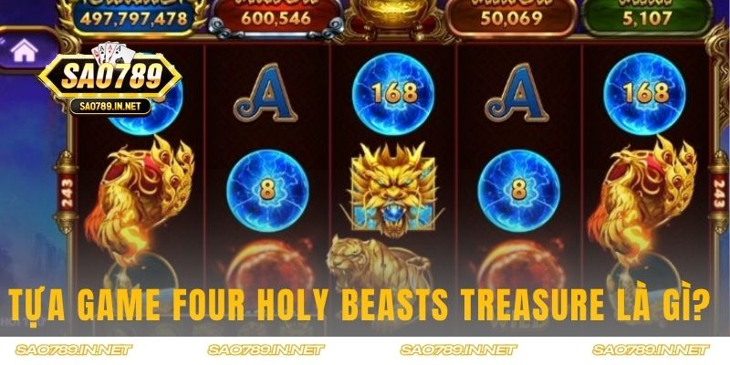 Tựa game Four Holy Beasts Treasure là gì?